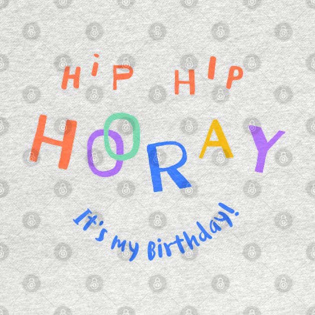 Hip Hip Hooray (It's my Birthday) by Inspire Creativity